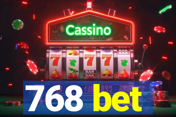 768 bet